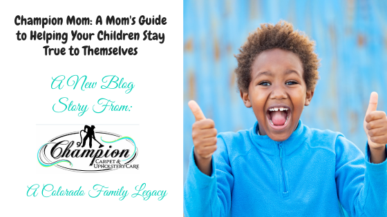 Champion Mom: A Mom's Guide to Helping Your Children Stay True to Themselves