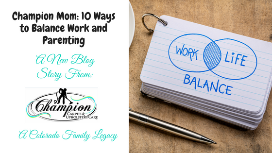 Champion Mom: 10 Ways to Balance Work and Parenting