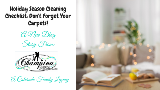 Holiday Season Cleaning Checklist: Don't Forget Your Carpets!