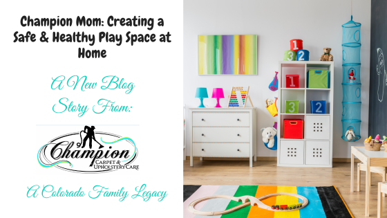 Champion Mom: Creating a Safe & Healthy Play Space at Home