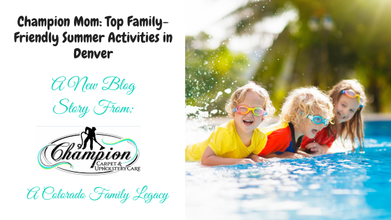 Champion Mom: Top Family-Friendly Summer Activities in Denver