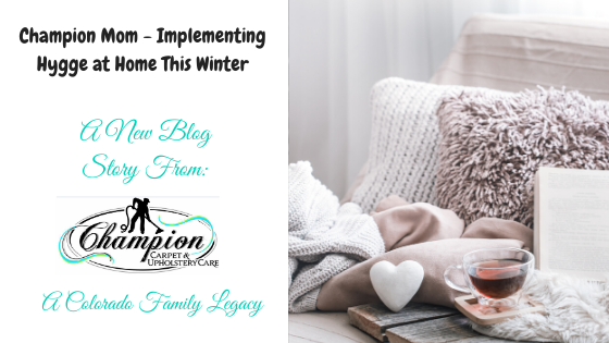 Champion Mom - Implementing Hygge at Home This Winter