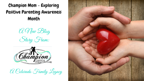 Champion Mom - Exploring Positive Parenting Awareness Month