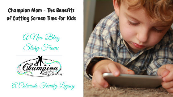 Champion Mom - The Benefits of Cutting Screen Time for Kids