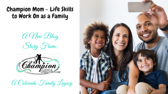 Champion Momâ€”Life Skills to Work on as a Family