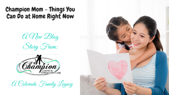 Champion Mom - Things You Can Do at Home Right Now