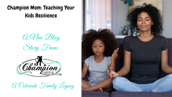 Champion Momâ€”Teaching Your Kids Resilience