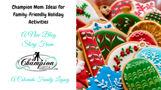 Champion Mom - Ideas for Family-Friendly Holiday Activities
