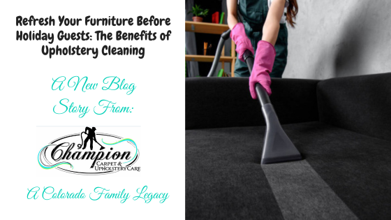 Refresh Your Furniture Before Holiday Guests: The Benefits of Upholstery Cleaning