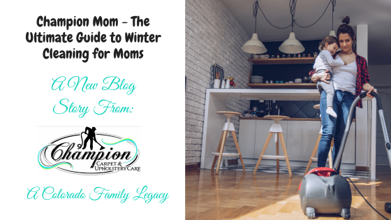 Champion Mom - The Ultimate Guide to Winter Cleaning for Moms