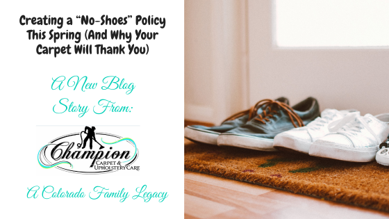 Creating a “No-Shoes” Policy This Spring (And Why Your Carpet Will Thank You)