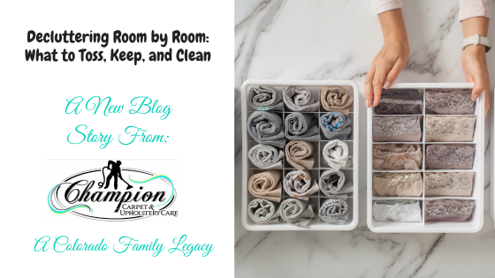 Decluttering Room by Room: What to Toss, Keep, and Clean