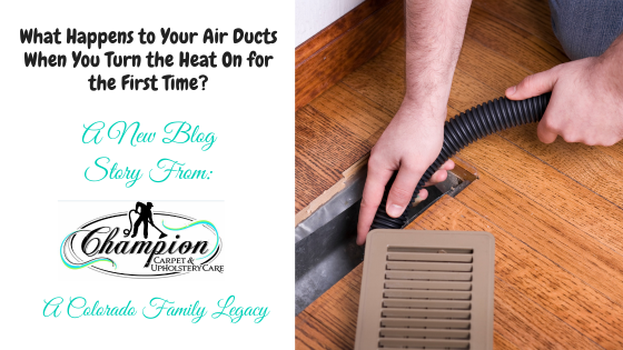 What Happens to Your Air Ducts When You Turn the Heat On for the First Time?