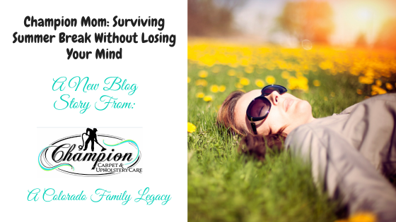 Champion Mom: Surviving Summer Break Without Losing Your Mind