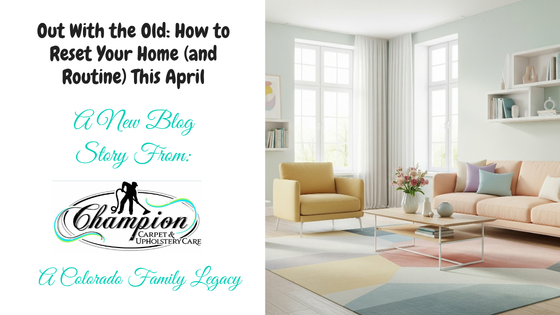 Out With the Old: How to Reset Your Home (and Routine) This April