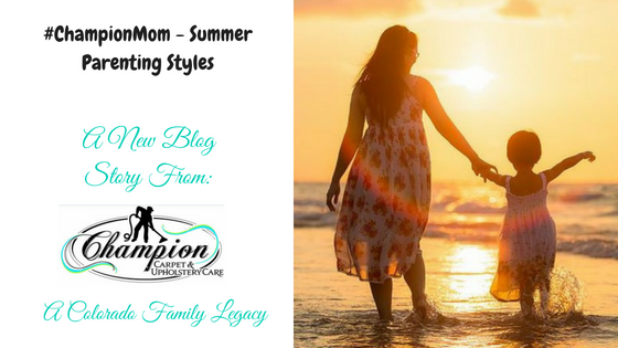 #ChampionMom - Summer Parenting Styles