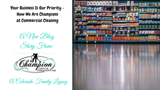 Your Business Is Our Priority - How We Are Champions at Commercial Cleaning